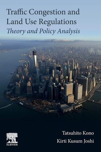 Traffic Congestion and Land Use Regulations Theory and Policy Analysis