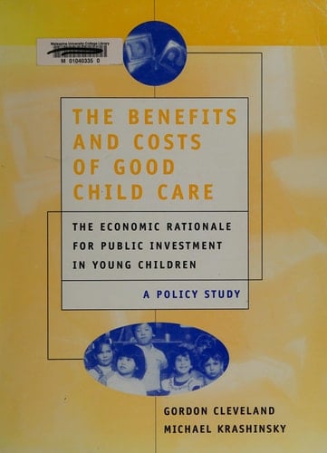 The Benefits and Costs of Good Child Care The Economic Rationale for Public Investment in Young Children