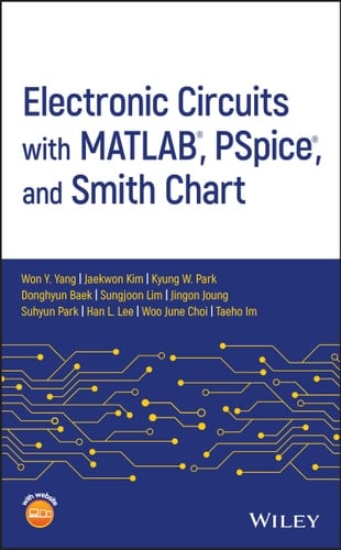 Electronic Circuits with MATLAB, PSpice, and Smith Chart