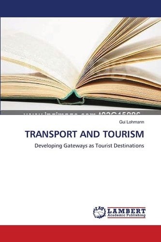 TRANSPORT AND TOURISM Developing Gateways as Tourist Destinations