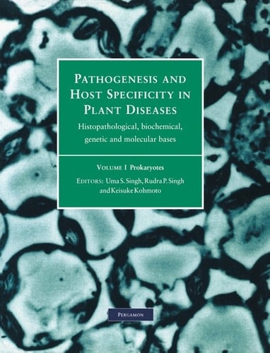 Pathogenesis & Host Specificity in Plant Diseases, 3-Volume Set : Prokaryotes