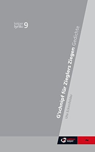 G'schnipf für Zieglers Ziegen Gedichte