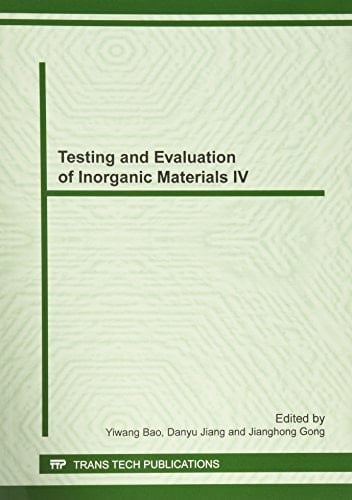 Testing and Evaluation of Inorganic Materials IV