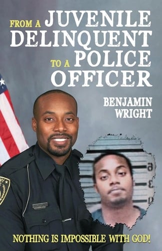 From a Juvenile Delinquent to a Police Officer Nothing Is Impossible with God!