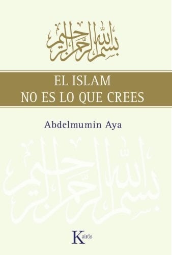 El islam no es lo que crees (Sabiduría Perenne) (Spanish Edition)
