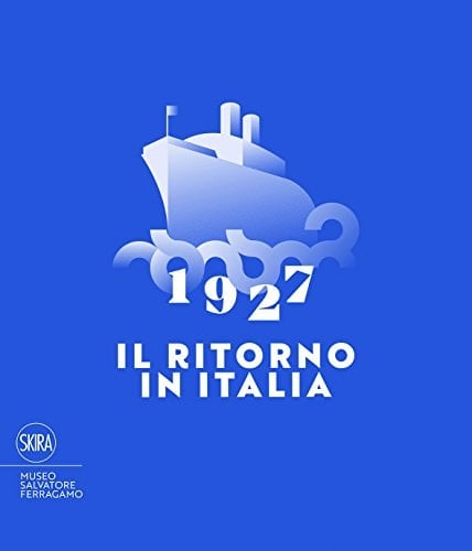 1927 Il ritorno in Italia Salvatore Ferragamo e la cultura visiva del Novecento