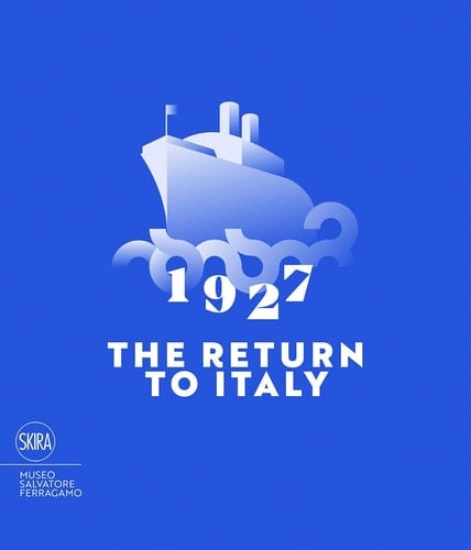 1927, the Return to Italy Salvatore Ferragamo and the Twentieth-century Visual Culture