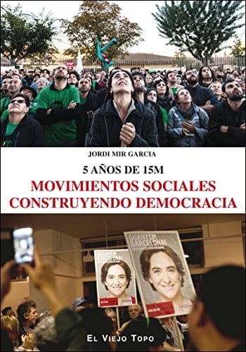 Movimientos sociales construyendo democracia 5 años de 15M