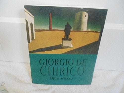Giorgio de Chirico Obra Selecta : Del 28 de Octubre Al 16 de Enero, Sala Carlos Pellicer, Museo de Arte Moderno, México, D.F., 1993-1994
