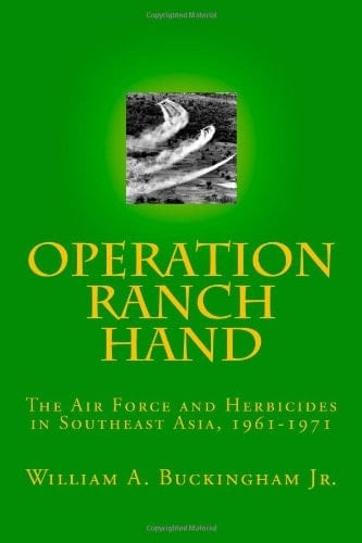 Operation Ranch Hand The Air Force and Herbicides in Southeast Asia, 1961-1971