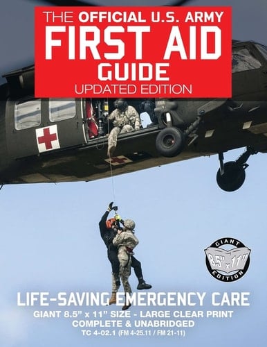 The Official US Army First Aid Guide - Updated Edition - TC 4-02. 1 (FM 4-25. 11 / Giant 8. 5 X 11 Size: Large, Clear Print, Complete and Unabridged