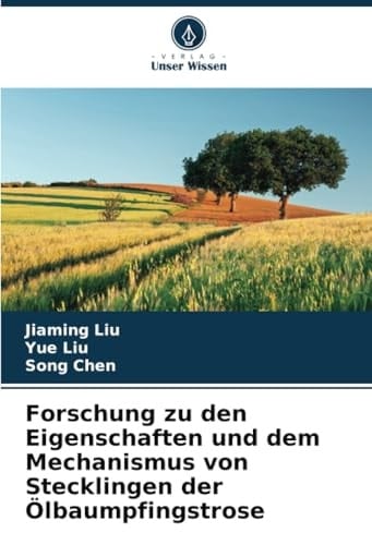 Forschung zu den Eigenschaften und dem Mechanismus von Stecklingen der Ölbaumpfingstrose (German Edition)