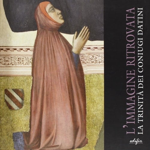 L'immagine ritrovata la Trinità dei coniugi Datini