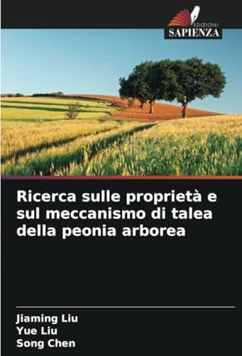 Ricerca sulle proprietà e sul meccanismo di talea della peonia arborea (Italian Edition)