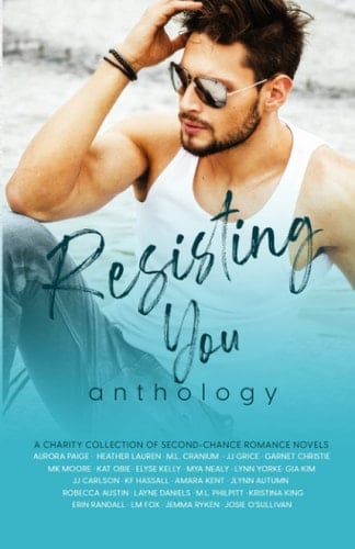 Resisting You Anthology, Volume II: A Charity Collection of Second-Chance Romance Novels