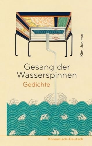 Gesang der Wasserspinnen Gedichte : zweisprachig Koreanisch - Deutsch