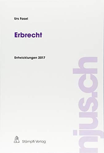 Erbrecht : [Entwicklungen 2017]