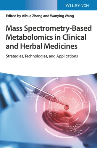 Mass Spectrometry-Based Metabolomics in Clinical and Herbal Medicines Strategies, Technologies, and Applications