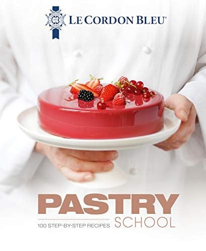 Le Cordon Bleu Pastry School 101 Step-By-Step Recipes