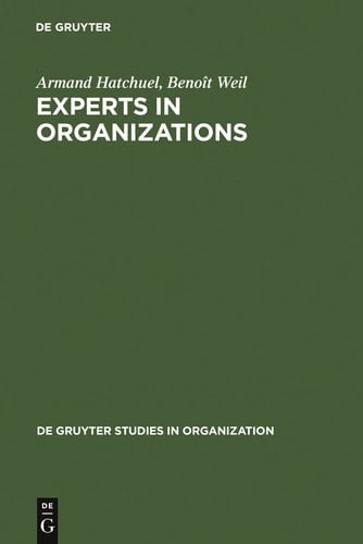Experts in Organizations A Knowledge-Based Perspective on Organizational Change