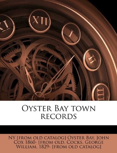Oyster Bay town records Volume 1