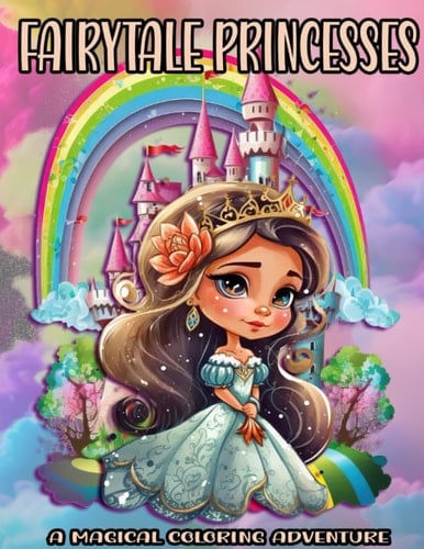 Fairy Tale Princesses: A magical coloring adventure