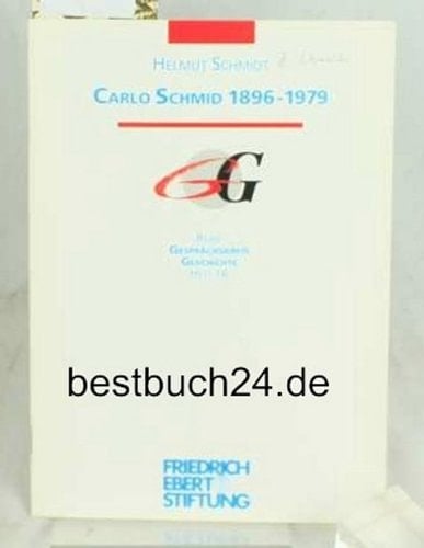 Carlo Schmid 1896-1979 (Gesprächskreis Geschichte) (German Edition)