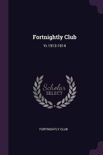 Fortnightly Club Yr. 1913-1914
