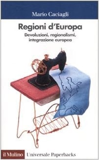 Regioni d'Europa. Devoluzioni, regionalismi, integrazione europea