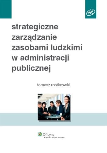 Strategiczne zarządzanie zasobami ludzkimi w administracji publicznej