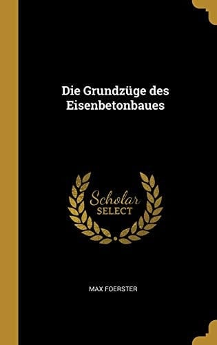 Die Grundzüge des Eisenbetonbaues
