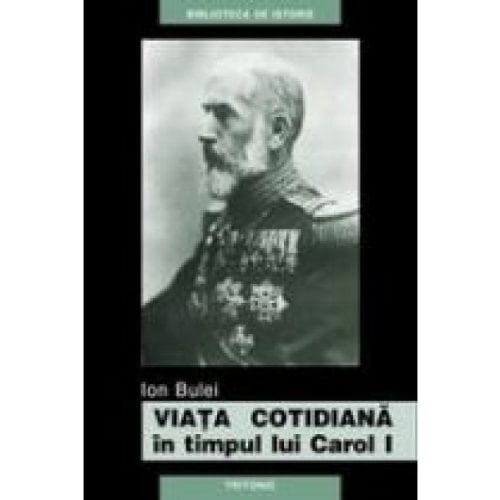 Viaţa în vremea lui Carol I