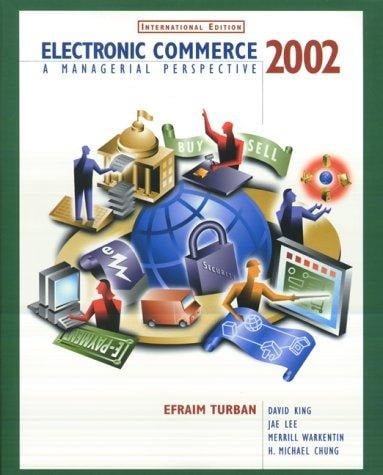 Electronic Commerce 2002 A Managerial Perspective