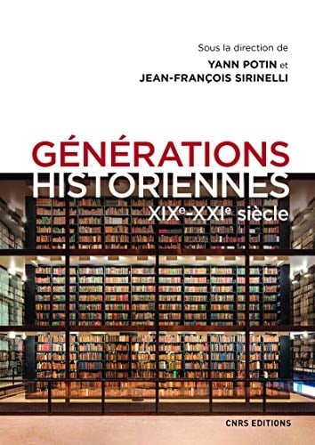 Générations historiennes XIXe-XXIe siècle
