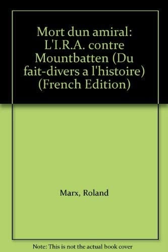 Mort dʼun amiral: L'I.R.A. contre Mountbatten (Du fait-divers à l'histoire) (French Edition)