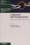 I dilemmi dell'integrazione il futuro del modello sociale europeo : rapporto 2006 sull'integrazione europea