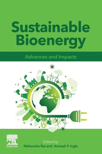 Sustainable Bioenergy Advances and Impacts