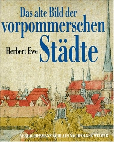 Das alte Bild der vorpommerschen Städte (German Edition)