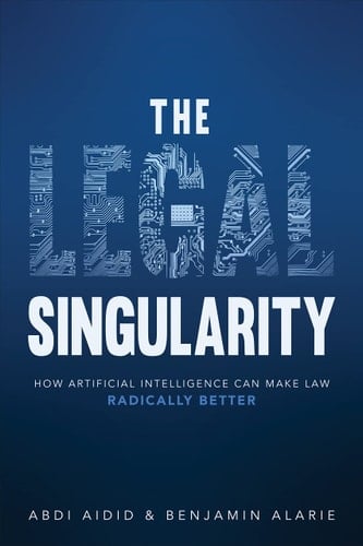 The Legal Singularity How Artificial Intelligence Can Make Law Radically Better