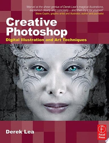 Creative Photoshop Digital Illustration and Art Techniques Covering Photoshop CS3