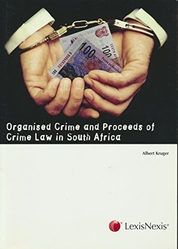 Organised crime and proceeds of crime law in South Africa