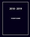 2018-2019 Student Planner Weekly and Monthly Teacher Planner Academic Year Lesson Plan and Record Book (August 2018 Through July 2019)