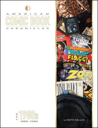 American Comic Book Chronicles The 1980s, 1980-1989