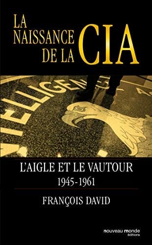 La naissance de la CIA l'aigle et le vautour, 1945-1961