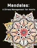 Mandalas A Stress Management for Adults: An Advanced Coloring Book For Adults