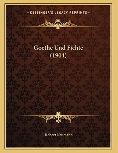 Goethe Und Fichte (1904) (German Edition)