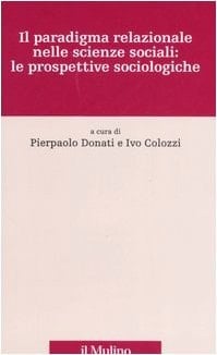 Il paradigma relazionale nelle scienze sociali le prospettive sociologiche