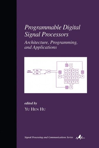 Programmable Digital Signal Processors Architecture: Programming, and Applications