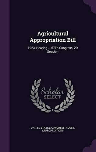 Agricultural Appropriation Bill 1923, Hearing ... 67th Congress, 2D Session