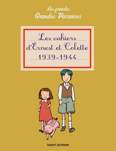 Les cahiers d'Ernest et Colette 1939-1944